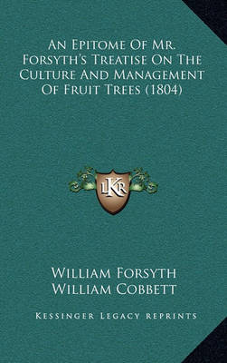 Book cover for An Epitome of Mr. Forsyth's Treatise on the Culture and Management of Fruit Trees (1804)