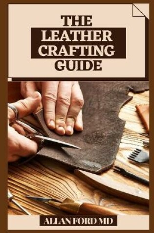 Cover of The Leather Crafting Guide
