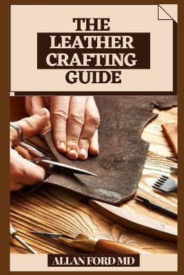 Book cover for The Leather Crafting Guide