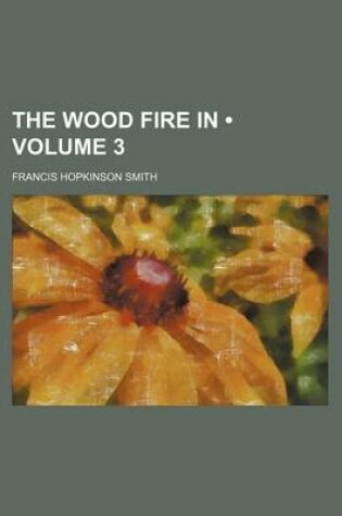 Cover of The Wood Fire in (Volume 3)