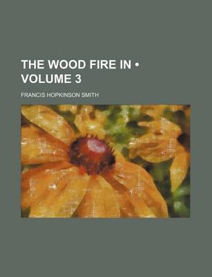 Book cover for The Wood Fire in (Volume 3)