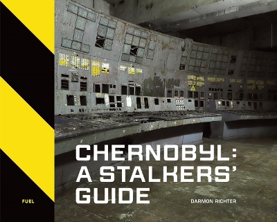 Book cover for Chernobyl: A Stalkers’ Guide