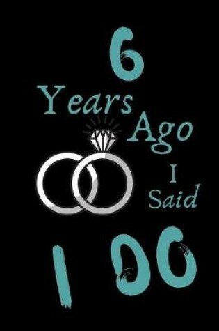 Cover of 6 Year Ago I Said I Do