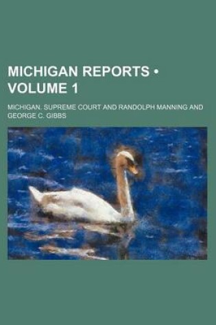 Cover of Michigan Reports (Volume 1 )