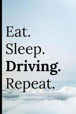 Book cover for Eat Sleep Driving Repeat
