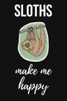 Book cover for Sloths Make Me Happy