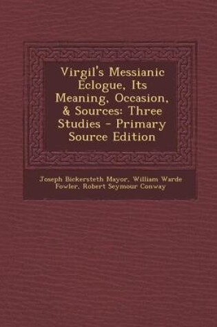 Cover of Virgil's Messianic Eclogue, Its Meaning, Occasion, & Sources