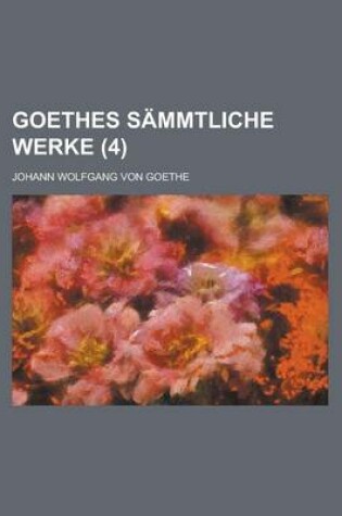 Cover of Goethes Sammtliche Werke (4 )