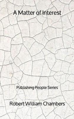 Book cover for A Matter of Interest - Publishing People Series