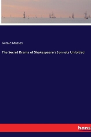 Cover of The Secret Drama of Shakespeare's Sonnets Unfolded