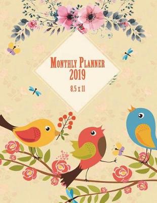 Book cover for Monthly Planner 2019 8.5 x 11