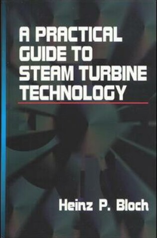 Cover of A Practical Guide to Steam Turbine Technology