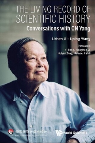 Cover of Living Record Of Scientific History, The: Conversations With C N Yang