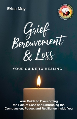 Book cover for Grief, Bereavement & Loss; Your Guide to Healing