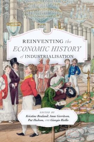 Cover of Reinventing the Economic History of Industrialisation