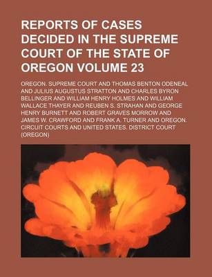 Book cover for Reports of Cases Decided in the Supreme Court of the State of Oregon Volume 23