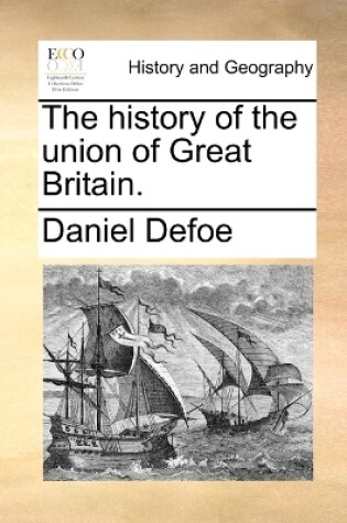 Cover of The History of the Union of Great Britain.