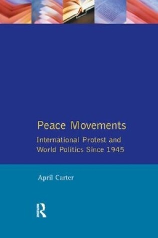 Cover of Peace Movements: International Protest and World Politics Since 1945