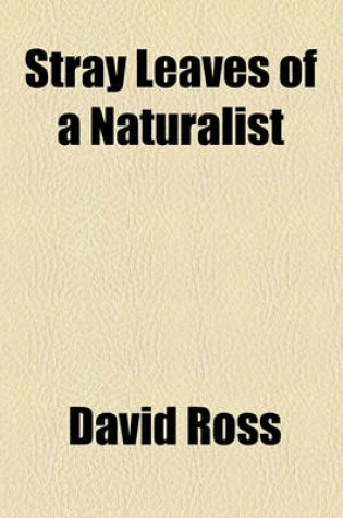 Cover of Stray Leaves of a Naturalist