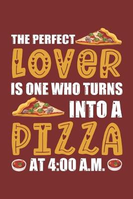 Book cover for The perfect Lover is one turns into a pizza at 4.00 a.m