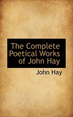 Book cover for The Complete Poetical Works of John Hay