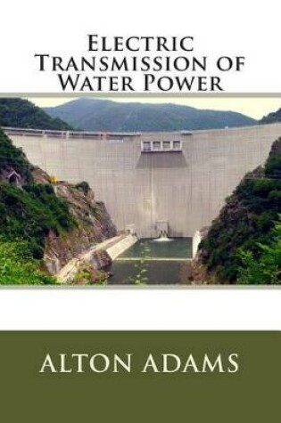 Cover of Electric Transmission of Water Power