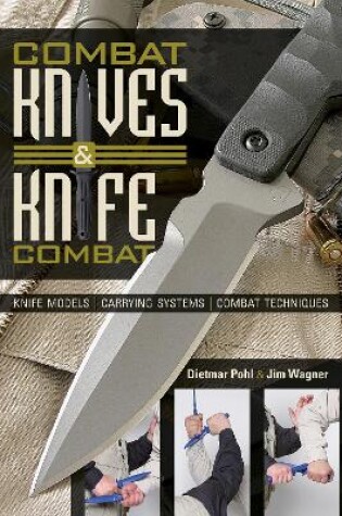 Cover of Combat Knives and Knife Combat: Knife Models, Carrying Systems, Combat Techniques