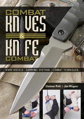 Book cover for Combat Knives and Knife Combat: Knife Models, Carrying Systems, Combat Techniques