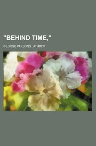 Cover of "Behind Time,"