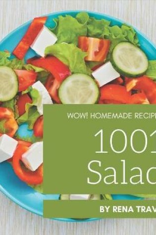 Cover of Wow! 1001 Homemade Salad Recipes