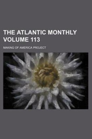 Cover of The Atlantic Monthly Volume 113