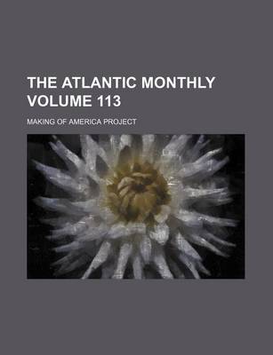 Book cover for The Atlantic Monthly Volume 113