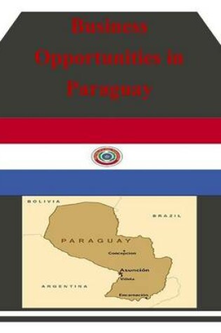 Cover of Business Opportunities in Paraguay