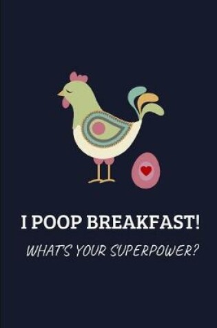 Cover of I Poop Breakfast! What's Your Superpower?