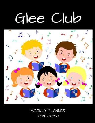 Cover of Glee Club 2019 - 2020 Weekly Planner