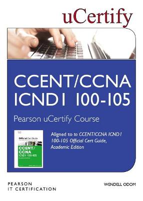 Book cover for CCENT/CCNA ICND1 100-105 Official Cert Guide, Academic Edition Pearson uCertify Course Student Access Card