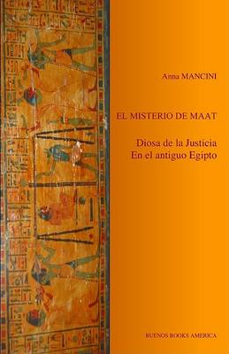 Book cover for El Misterio de Maat, Diosa de La Justicia En El Antiguo Egipto