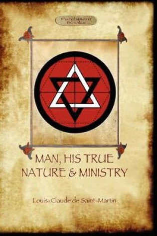 Cover of Man, His True Nature and Ministry