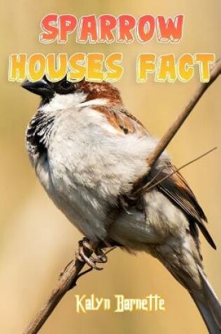 Cover of Sparrow Houses Fact