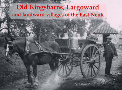 Book cover for Old Kingsbarns, Largoward and the Landward Villages of the East Neuk