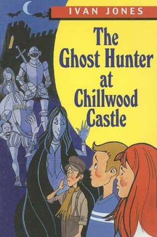 Cover of The Ghost Hunter at Chillwood Castle