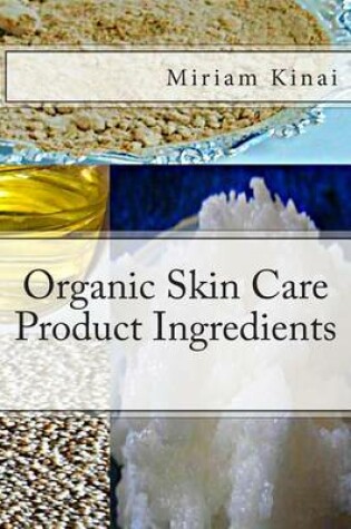 Cover of Organic Skin Care Product Ingredients