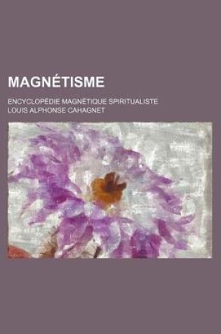 Cover of Magnetisme (7); Encyclopedie Magnetique Spiritualiste