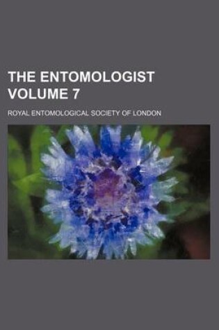 Cover of The Entomologist Volume 7