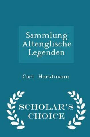 Cover of Sammlung Altenglische Legenden - Scholar's Choice Edition