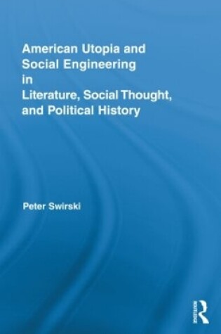 Cover of American Utopia and Social Engineering in Literature, Social Thought, and Political History