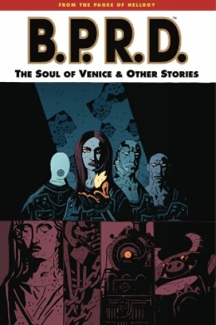 Bprd Volume 2: The Soul Of Venice And Other Stories