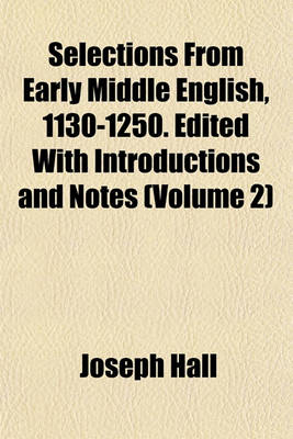 Book cover for Selections from Early Middle English, 1130-1250. Edited with Introductions and Notes (Volume 2)