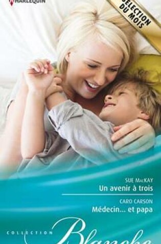 Cover of Un Avenir a Trois - Medecin... Et Papa