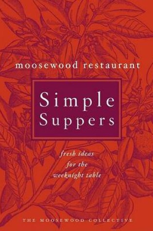 Cover of Moosewood Restaurant Simple Suppers
